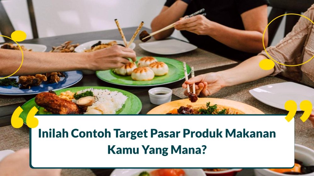 Panduan Lengkap Cara Menentukan Target Pasar Jualan Makanan Untuk Pemula